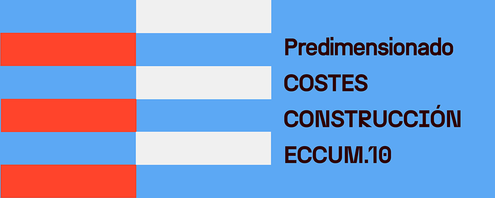 Jornada gratuita: Estimación estadística ponderada de costes de construcción por metro cuadrado construido: aplicación práctica del Banco de costes ECCUM.10 (2023 / 2024)